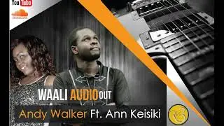 "Waali" Official Audio by Andy Walker Ft Ann Keisiki@gospelmodes.net