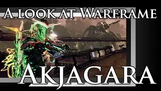 A look at Warframe: Akjagara