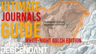 ALL 4 JOURNAL ENTRIES located in WHITE-NIGHT GULCH | The First Descendant