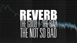REVERB - DON'T Fix It In Post, Get It Right From The Start
