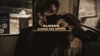 Closer - Tik tok remix | Slowed and reverb #closer