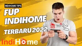 Batas FUP Indihome Terbaru 2022 Dan Cara Mengeceknya