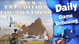 Ares Expedition Foundation  - Daily Game Unboxing