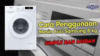 Cara Penggunaan Mesin Cuci Samsung 8 Kg