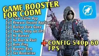 Game Booster For COD MOBILE + CONFIG CODM 540p 60 FPS