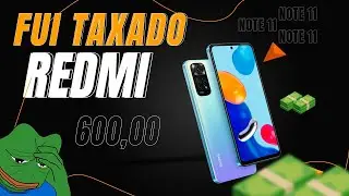 Fomos taxados em 60% no Redmi Note 11 do AliExpress