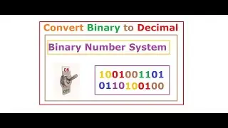 Binary Number System and convert Binary to Decimal Number system
