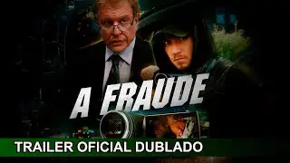 A Fraude 2019 Trailer Oficial Dublado