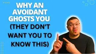 Why An Avoidant Ghosts You (They Don't Want You to Know This)