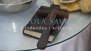 Nikola Šavija I prvi rođendan i krštenje