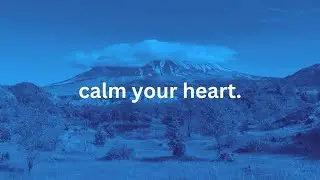 if you're anxious, calm your heart