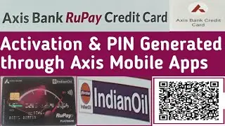 How to activate your Axis Bank RuPay Credit Card and PIN generate | Axis Bank Indian Oil Credit Card