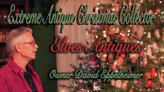 Extreme Antique Christmas Collector