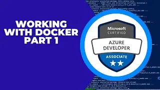 WORKING WITH DOCKER PART 1