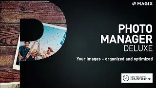 MAGIX Photo Manager Deluxe – Your photos: organized and rediscovered