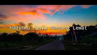 Hadirmu hanya numpang lewat (karya yoga jin)