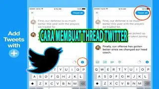 CARA MEMBUAT THREAD TWITTER DENGAN MUDAH DAN BENAR 2020