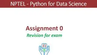 2022 - NPTEL Python for Data Science   Assignment 0 solutions with explanation and practical