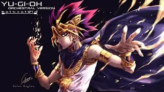Yu-Gi-Oh! Theme [Orchestral Version]