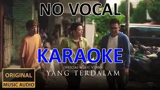 Yang Terdalam - NOAH (Karaoke) (No Vocal)
