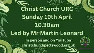 Morning Worship - Sunday 19th April @ 10.30am