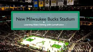 Milwuakee Buck's New Stadium (Pre-sea vs. Timberwolves) #LearnLumaFusion