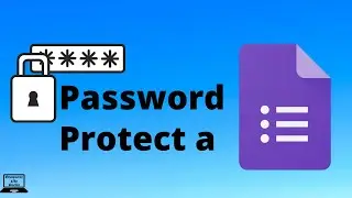 How to Protect a Google Form with a Password