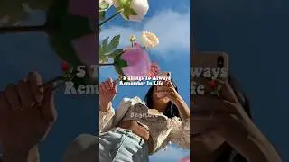Five Things To Always Remember In Life🌷🌷 #aesthetic #foryou #viral #trending