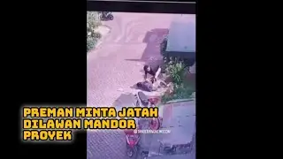 Gulat Preman Vs Mandor proyek gara2 preman minta jatah nurunin material - Cipondoh