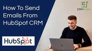How To Send An Email From HubSpot CRM