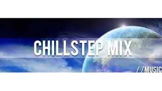 Chillstep Mix: November 2012