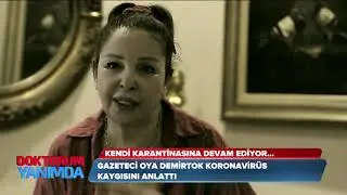 Kendi Karantinasını İlan Eden Oya Demirtok - Melis Bakangöz 360 TV / Doktorum Yanımda