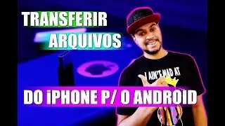 Como ENVIAR Arquivos do iPhone (iOS) para celular Android - Mobile Trans