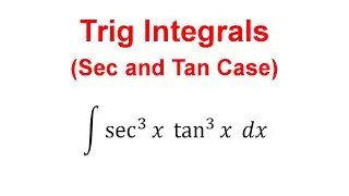 How to solve Trig Integrals - Sec and Tan Case (Calc 2)