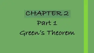 APPLICATION OF VECTOR CALCULUS: Green’s theorem