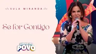 Sula Miranda | Se for Contigo Feat. Trinca de Azes