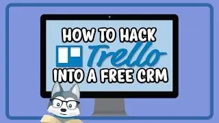 How To Hack Trello Into a Free CRM