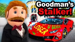 SML YTP: Goodman’s Stalker!