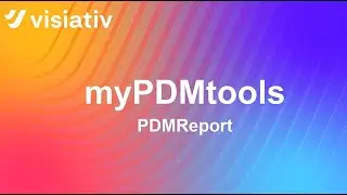 PDMReport: PDM-Datenbanken mithilfe vordefinierter Abfragen analysieren - myPDMtools von Visiativ
