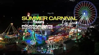 Chants Summer Carnival 2024 Fountain Gate