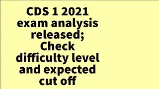 CDS 1 2021 exam analysis released; Check difficulty level and expected cut off