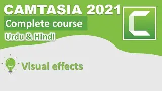 Visual effects in Camtasia | Camtasia Tutorials in Hindi | Camtasia Tutorials in Urdu