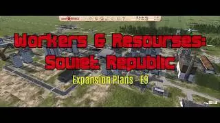 Workers & Resources: Soviet Republic - Expansion Plans E9