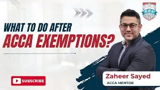 What to do after ACCA exemptions? | ACCA Exam Tips | Zaheer Sayed ACCA