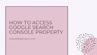 How to Access a Google Search Console Property