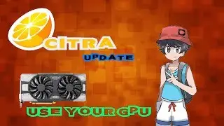 How To Run Citra Emulator Using your GPU  (CE UPDATE)
