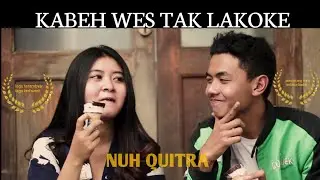 KABEH WES TAK LAKOKE - NUH QUITRA (Official Music Video)