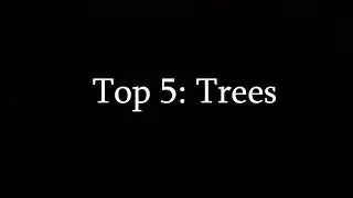 Top 5 Trees.
