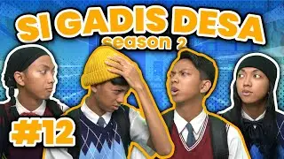 SI GADIS DESA SEASON 2 EPS 12