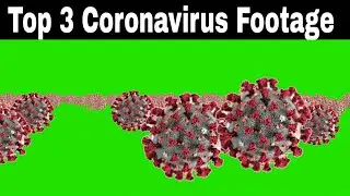 Top 3 Coronavirus Green Screen | Green Screen Virus 3D Free Coronavirus Footage Animation COVID - 19